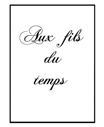 Aux fils du temps