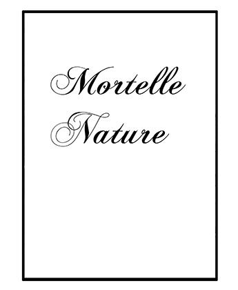 Mortelle Nature